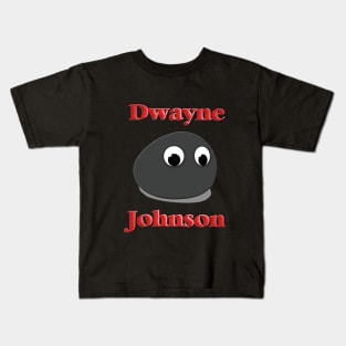 JUST BE DWAYNE JOHNSON OR A ROCK Kids T-Shirt